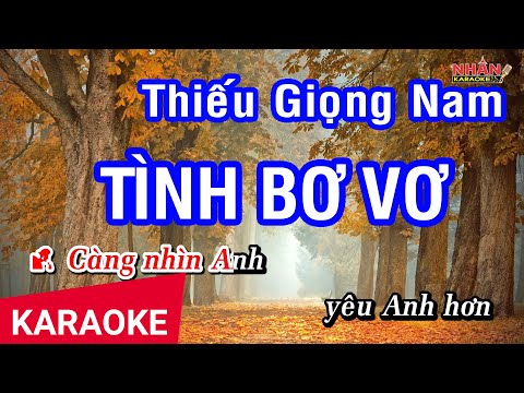 Karaoke Tình Bơ Vơ - Thiếu Giọng Nam | Nhan KTV