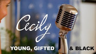 "Young, Gifted & Black" | Aretha Franklin/Nina Simone | Cover by Cecily