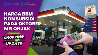 MELONJAK DRASTIS, Harga BBM Pertamax per Oktober 2023 Naik, Berikut Rinciannya