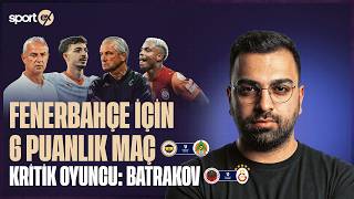 ‘Fenerbahçe İçin Her Maç Final’ | Galatasaray Üçlü Savunmayı Nasıl Açacak? | Tes