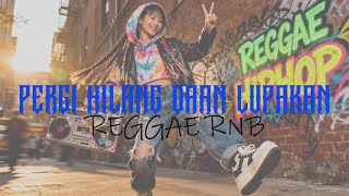 Download lagu PERGI HILANG DAN LUPAKAN - REMEMBER OF TODAY | REGGAE RNB | COVER AI mp3