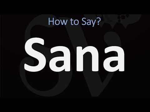 How to Pronounce Sana? (CORRECTLY)