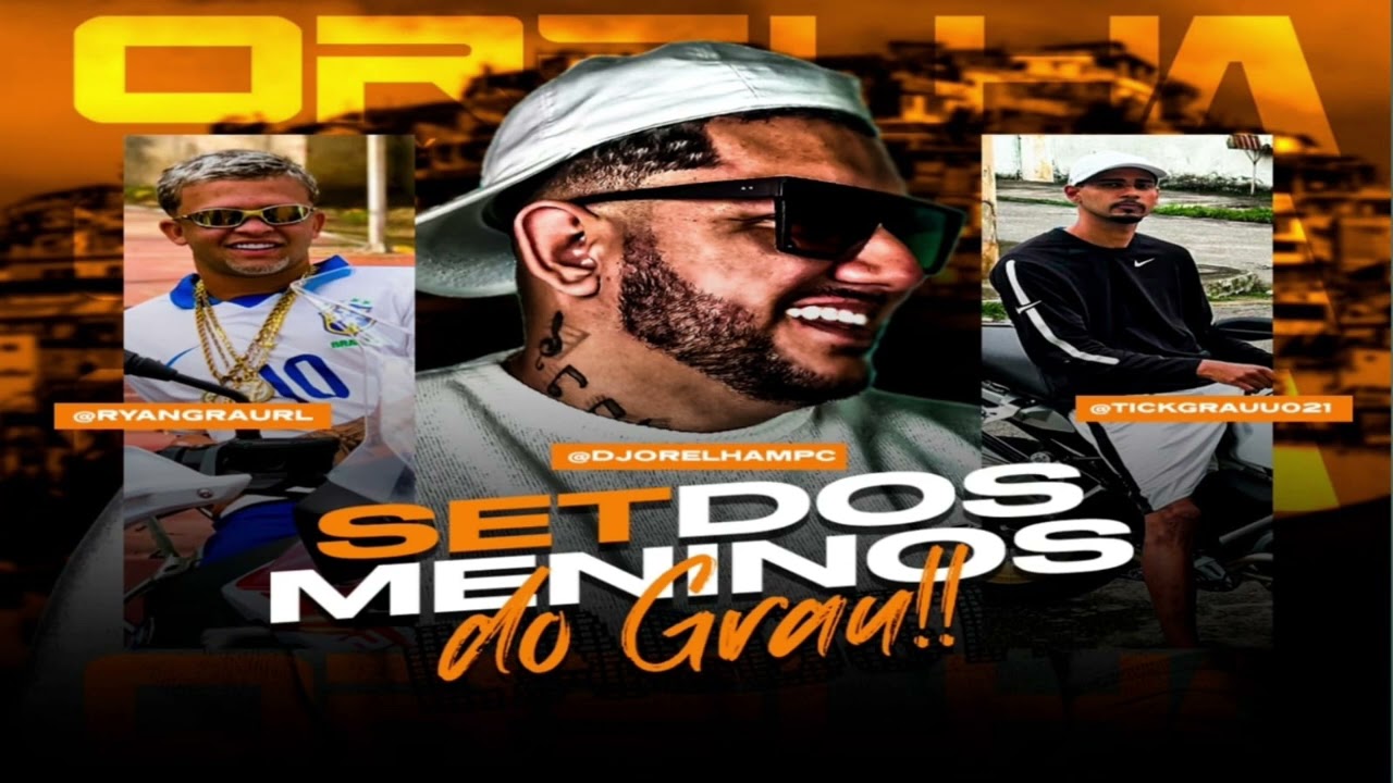 SET DOS MENINOS DO GRAU [ TICK - RYAN & DJ ORELHA MPC ] 2022