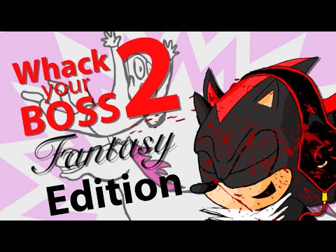 (UPDATE: READ DESCRIPTION) FANTAS-TIC!!! | SHADOW Let's Play: Whack Your Boss 2 | Fantasy Edition