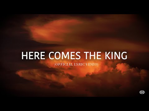 Here Comes The King (Official Lyric Video)