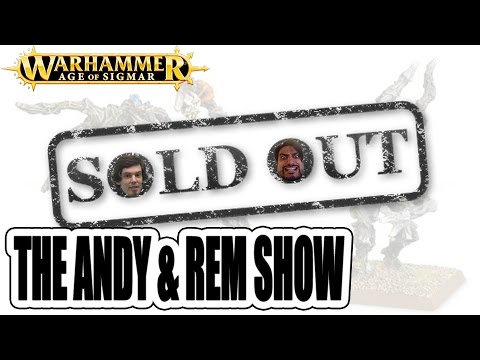 Last Chance To Buy - Andy & Rem Show #41 (Warhammer Age Of Sigmar)