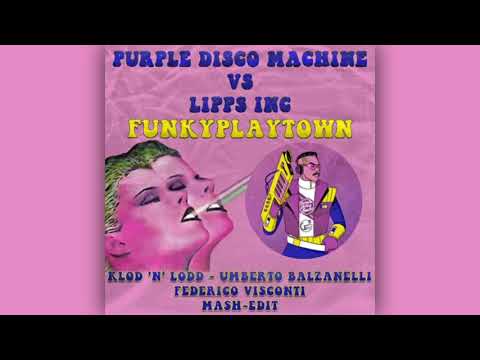 Purple Disco Machine Vs Lipps Inc - Funkyplaytown (Klod'N'Lodd, Balzanelli, Visconti Mash-Edit)