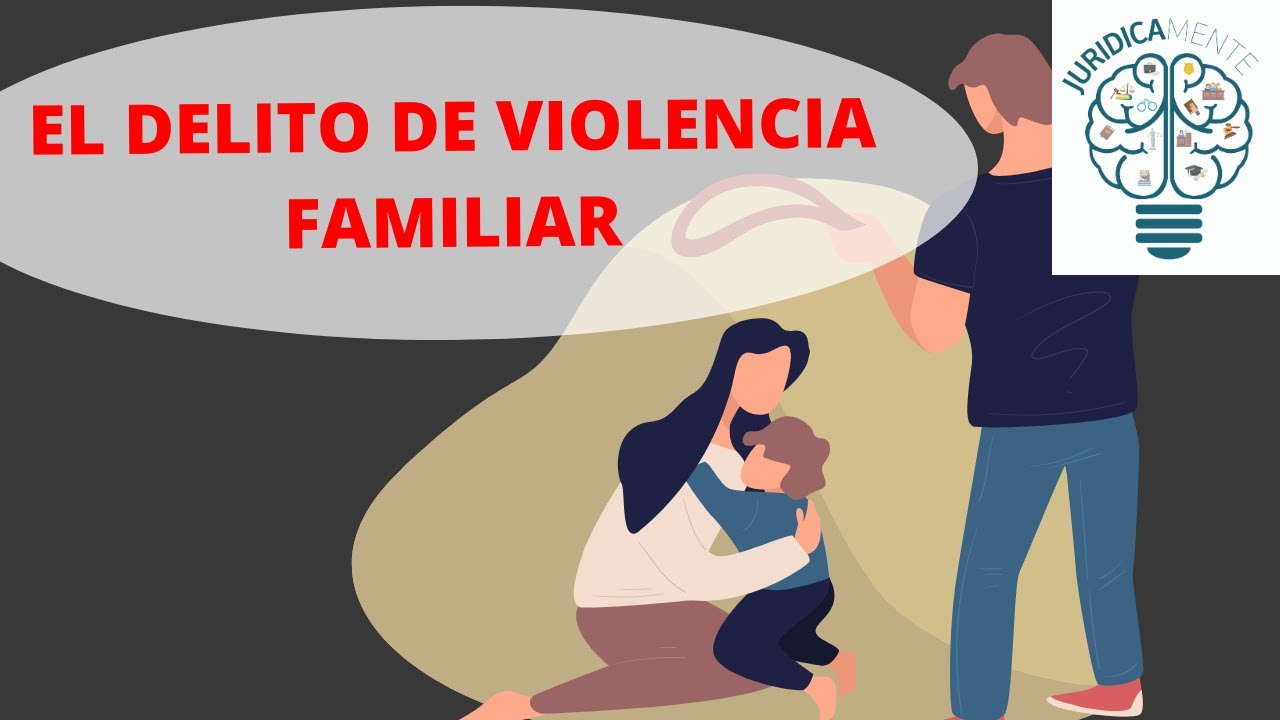 EL DELITO DE VIOLENCIA FAMILIAR