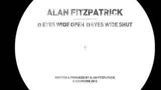 Alan Fitzpatrick - Eyes Wide Open - Drumcode Ltd
