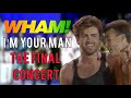 Wham! - I'm Your Man (The Final 1986)