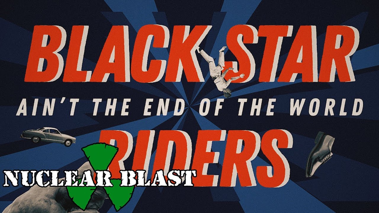 Black Star Riders — Ain’t The End Of The World