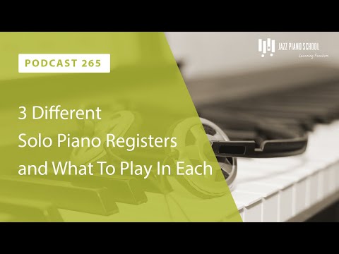 3 Different Solo Piano Registers and What To Play In Each - Ep. 265