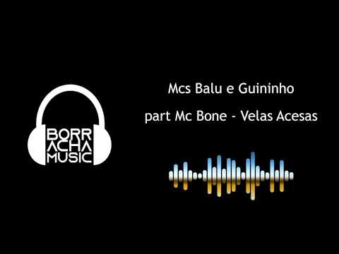 Mcs Balu e Guininho Part Mc Bone - Velas Acesas