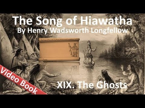 19 - The Song of Hiawatha by Henry Wadsworth Longfellow