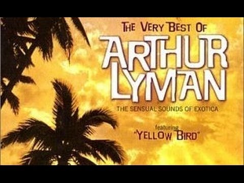 Yellow Bird - Arthur Lyman Group