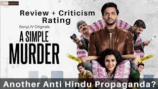 A Simple Murder Honest Review and Criticism | Another Anti Hindu web series? | Piyush Rai