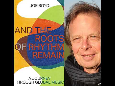 Joe Boyd and the Roots of Rhythm