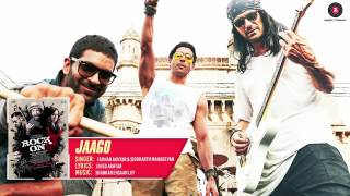 Jaago   Full Audio   Rock On 2  Farhan Akhtar Arjun R &amp; Purab Kholi  Shankar Ehsaan Loy  Siddharth M