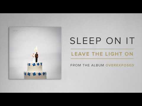 Leave The Light On - Sleep On It
