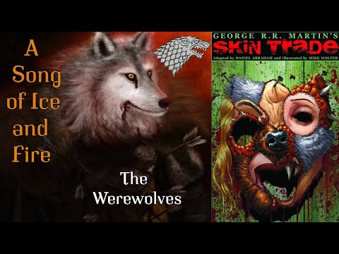 The Skin Trade (Part 1): Explaining GRRM's Werewolf Story - Live Reading | A Song of Ice and Fire