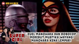 Download lagu DUEL MANOHARA DAN ROBOCOP UNTUK MEREBUT MUSTIKA WAYANG! MANOHARA KENA LEMPAR KE LANGIT! - SUPER GIRL mp3