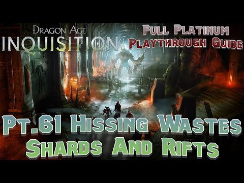 Lets Platinum Dragon Age Inquisition Pt61 Hissing Wastes Shards And Rifts