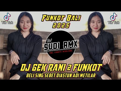 DJ GEK RANI 2 - ARY KENCANA REMIX FUNKOT KOPLO | DJ SUDI RMX