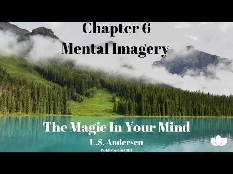 The Magic In Your Mind / Chp 6 - Mental Imagery (Excerpts) / U.S. Andersen / Audiobook
