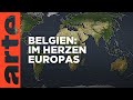 Belgien : Im Herzen Europas | Mit offenen Karten | ARTE