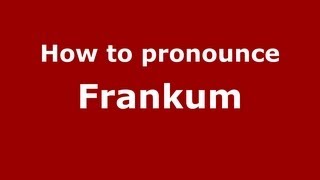 How to pronounce Frankum