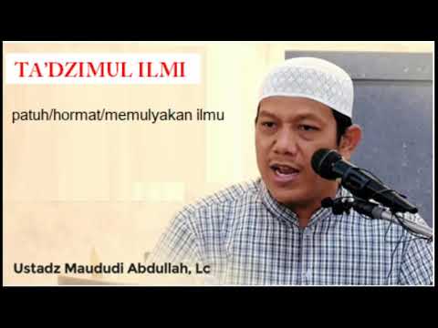 TA'DZIMUL ILMI Kajian bersama USTADZ MAUDUDI ABDULLAH LC
