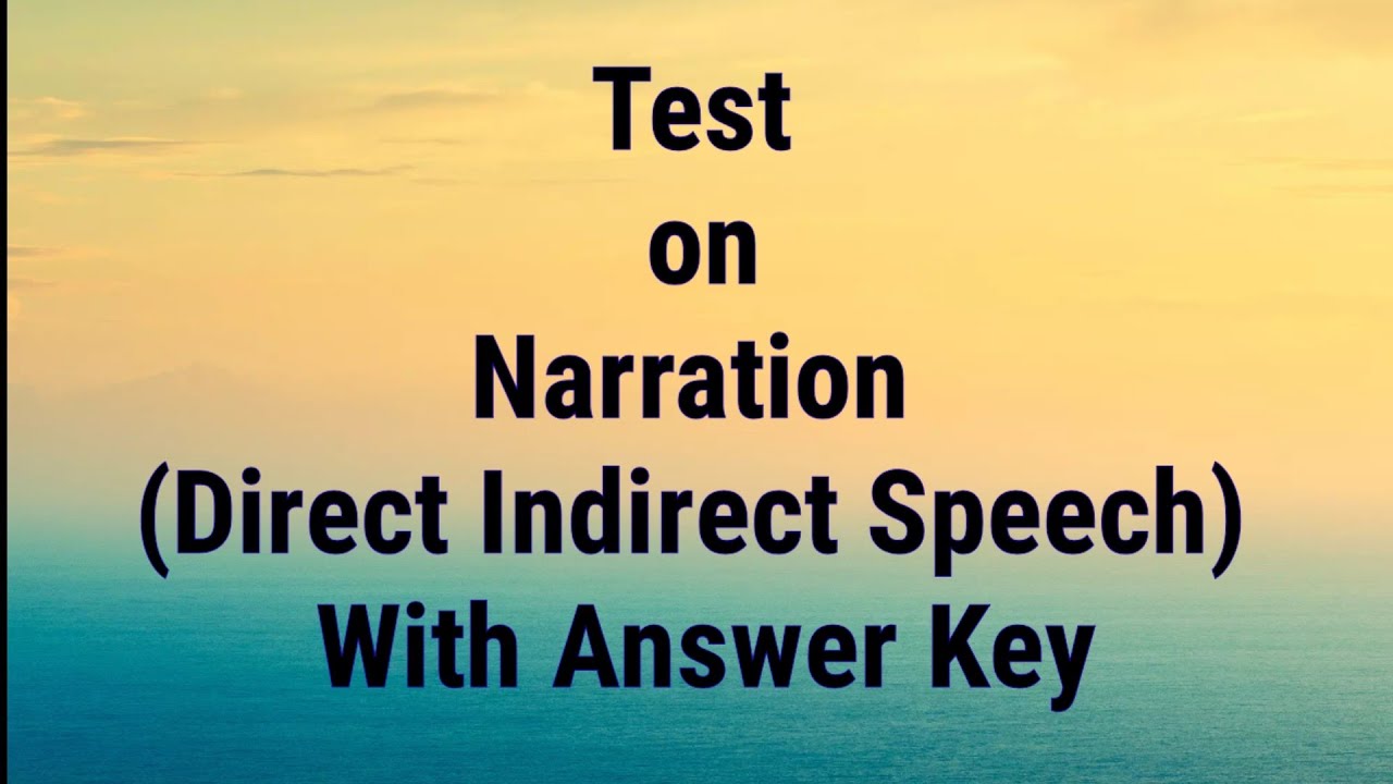 Test on Narration With Answer Key