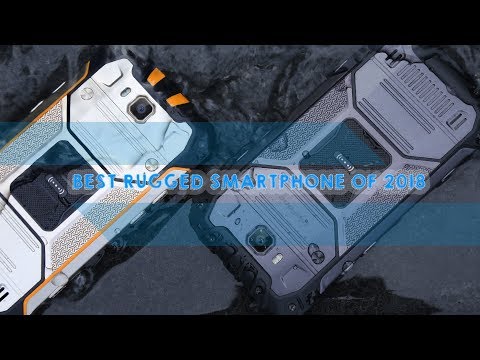 Top Rugged Smartphone of 2018 | Most Durable Android Phones of 2018 |
