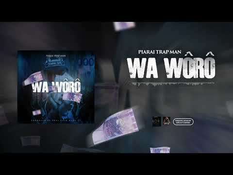 PIARAI TRAP MAN WAWÔRÔ Prod by BuBa Cash- 2022