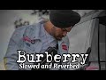 Burberry | Sidhu Moosewala | Slowed and Reverbed | Bass Boosted