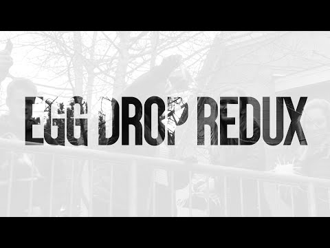 EGG DROP REDUX | A Class Project