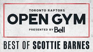 Best of Scottie Barnes | Open Gym presented by Bell