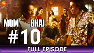 Mum Bhai - Ep 10 - Hindi Thriller Web Series - Sandeepa Dhar, Angad Bedi, Sikander Kher - Zee TV