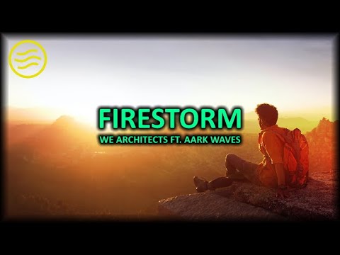 We Architects ft. Aark Waves - Firestorm (Lyrics)