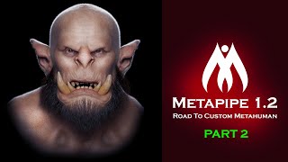 Full Workflow Part 2: Modifications | Road to Custom Metahuman