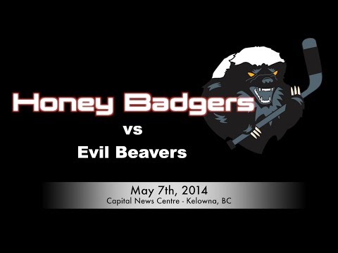 Honey Badgers vs Evil Beavers (May 7th, 2014)
