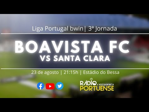 Boavista FC x Santa Clara | Liga Bwin | 3ª Jornada