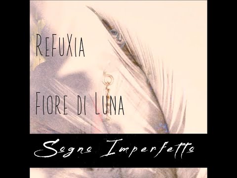 SOGNO IMPERFETTO - FIORE DI LUNA feat. REFUXIA