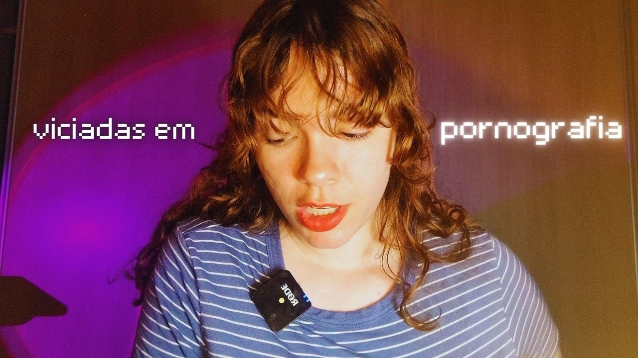 como é ser uma mulher viciada em pornografia