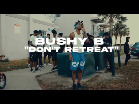 Bushy B - Don't Retreat (Official Video)