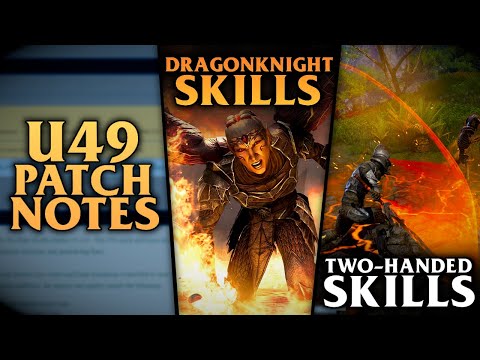U49 Patch Notes | Checking out Dragonknight and Two-Handed Skills