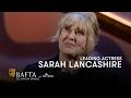 Sarah Lancashire wins the Leading Actress BAFTA for Happy Valley | BAFTA TV Awards