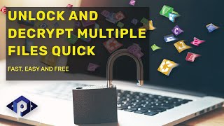 How to unlock and decrypt multiple files fast