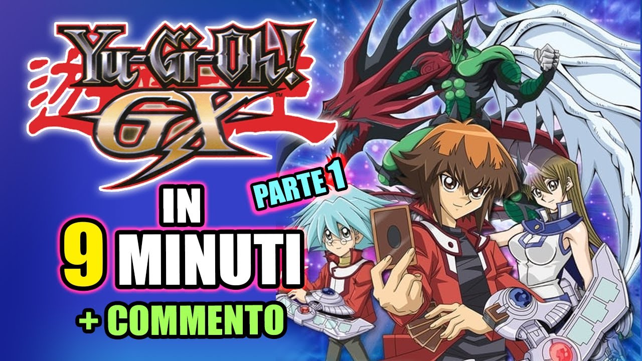 Yu-Gi-Oh! GX in 9 minuti! - 1^ parte (+ commento)