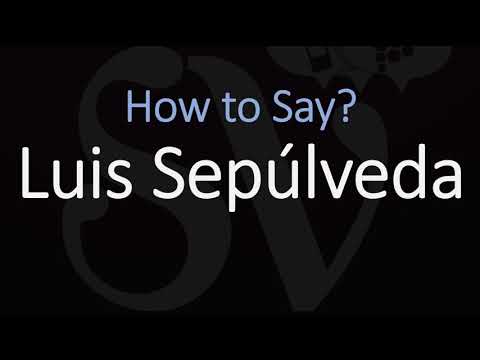 How to Pronounce Luis Sepúlveda?